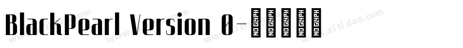 BlackPearl Version 0字体转换